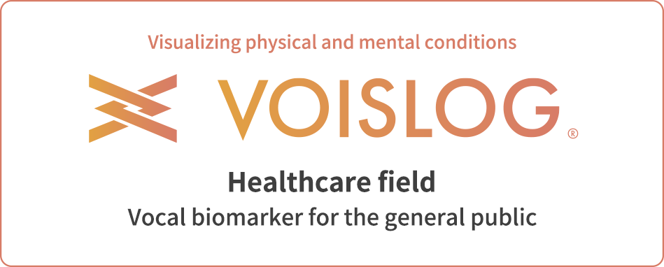 Visualizing physical and mental conditions “VOISLOG” Healthcare field Vocal biomarker for the general public